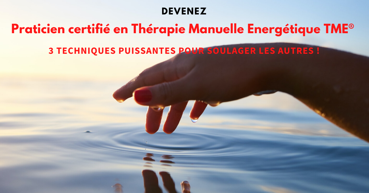 Devenez praticien certifie en therapie manuelle energetique tme 1